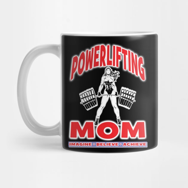 POWERLIFTING MOM Imagine Believe Achieve - Fitness Workout Bodybuilding Women by Envision Styles